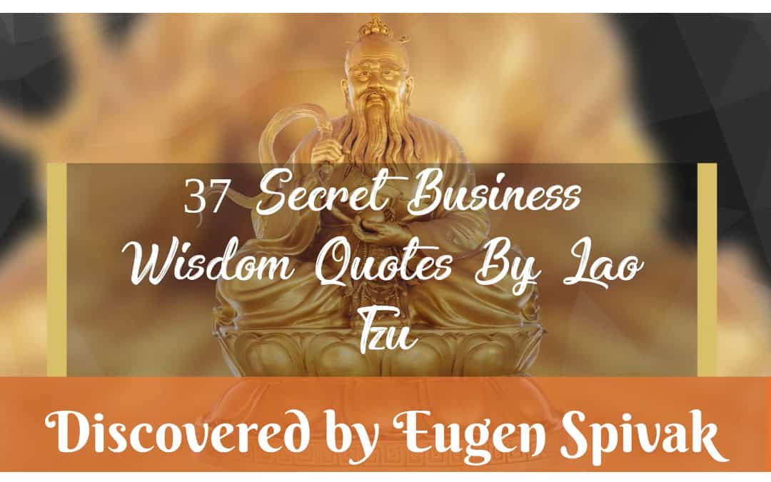 Lao Tzu Quotes Business Wisdom Discovered by Eugen Spivak 1080x1080 px