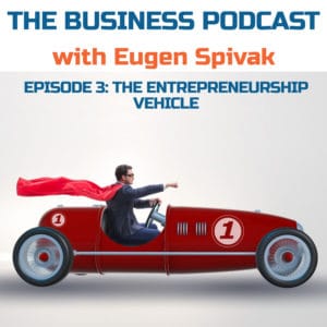 The Business Podcast with the Award Winning Business Coach Eugen Spivak- Episode 3 - Logo The Business Podcast with the Award Winning Business Coach Eugen Spivak- Episode 3 - Logo